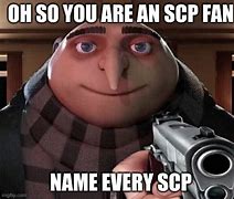 Image result for SCP Memes Gru