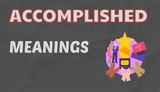 Image result for What Does Accomplished Look Like