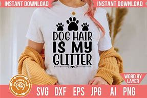 Image result for Dog Hair Is My Glitter SVG