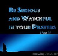 Image result for 1 Peter 4:7