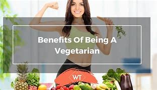 Image result for Benefits of Being Vegetarian