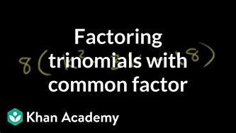 Image result for Factoring Trinomials Khan Academy