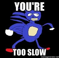 Image result for High Five Sonic Too Slow Meme