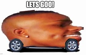 Image result for Let's Go Car Meme