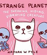 Image result for Strange Planet Cat