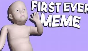 Image result for What Is the Oldest Meme