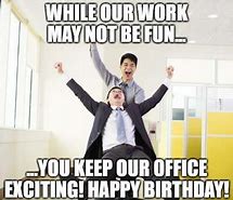 Image result for Happy Birthday Workplace Wishes Meme
