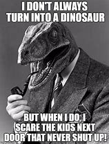 Image result for Dinosaur Teacher Meme