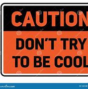 Image result for Cool Warning Signs