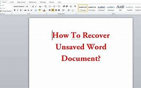 Image result for How to Recall an Unsaved Word Document