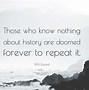 Image result for Know Your History Quote