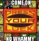 Image result for No Whammies Meme