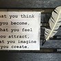 Image result for What You Think About