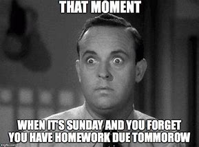 Image result for Its Sunday and You Forgot About Your Homework