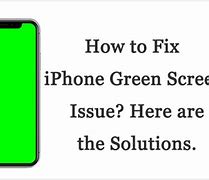 Image result for iPhone Greenscreen Fix