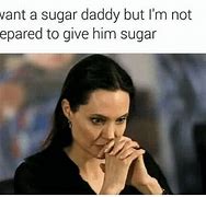 Image result for When You Die Before Sugar Daddy Meme