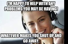 Image result for Call Center Memes Funny