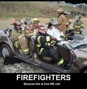 Image result for Volunteer Firefighter Memes