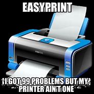 Image result for Printer Support Meme