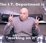 Image result for I'm Working On It Meme