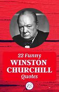 Image result for Famous Churchill Quotes Funny