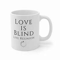 Image result for Love is Blind Mug