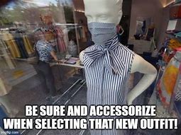 Image result for Accessorizing Is Key Meme