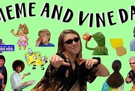 Image result for Vine Meme Day