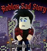 Image result for Stronger Song Roblox Sad Story