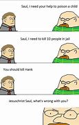 Image result for Funny Walter White Memes From Breaking Bad