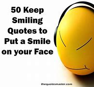 Image result for Just Keep Smiling