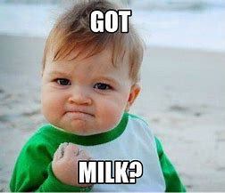 Image result for Got Milk Meme Sticker