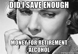 Image result for Early Retirement Meme