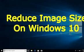 Image result for Reduce Image Size Windows 1.0