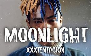 Image result for Xxxtentacion Top Songs Moonlight