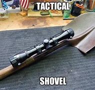 Image result for Tactical Shovel Memes