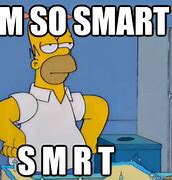 Image result for I'm so Smart Meme