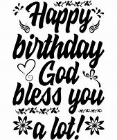 Image result for Happy Birthday Wishes God Bless You