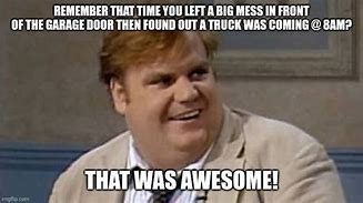 Image result for Chris Farley Awesome Meme