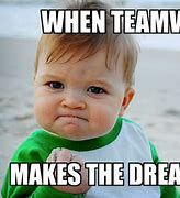 Image result for Teamwork Dream Work Meme