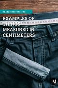 Image result for What Would You Measure in Centimeters