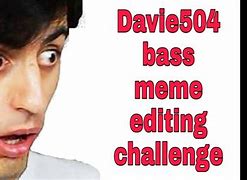 Image result for Davie504 Meme