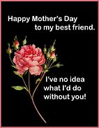Image result for Happy Mother's Day to Friend