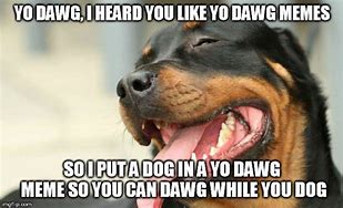 Image result for Oh My Dawg Meme