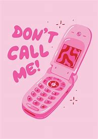 Image result for Pink Flip Phone Don't Call Me Image