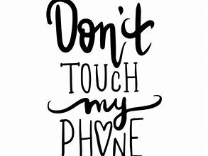 Image result for Don't Touch My Phone for Kids SVG