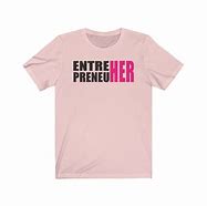 Image result for Entrepreneuher Shirt