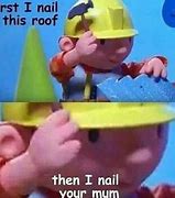 Image result for Bob the Builder Funny Meme
