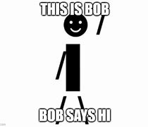 Image result for This Is Bob Meme