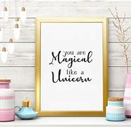 Image result for Magical Unicorn You Are Quotes